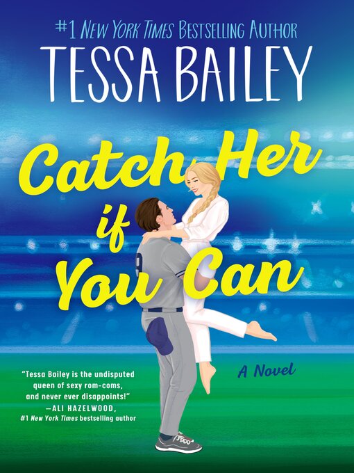 Title details for Catch Her If You Can by Tessa Bailey - Available